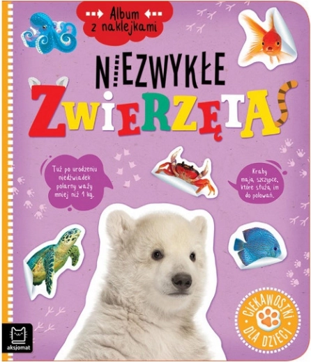 Album z naklejkami: Niezwykłe zwierzęta – ciekawostki dla dzieci