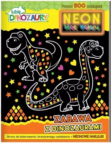 Lubię Dinozaury – neonowe kolorowanki z naklejkami